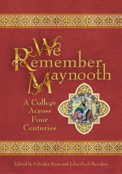 We-Remember-Maynooth-–-A-College-across-Four-Centuries-ed.-John-Paul-Sheridan-and-Salvador-Ryan-Dublin-Messenger-Publications-2020.png#asset:15290