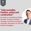 Irish neutrality: Positive, active and constructive