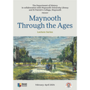 Maynooth Through The Ages - Lecture Series